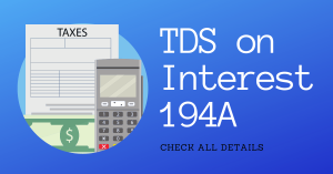 TDS on Interest Income: Complete Guide to Section 194A